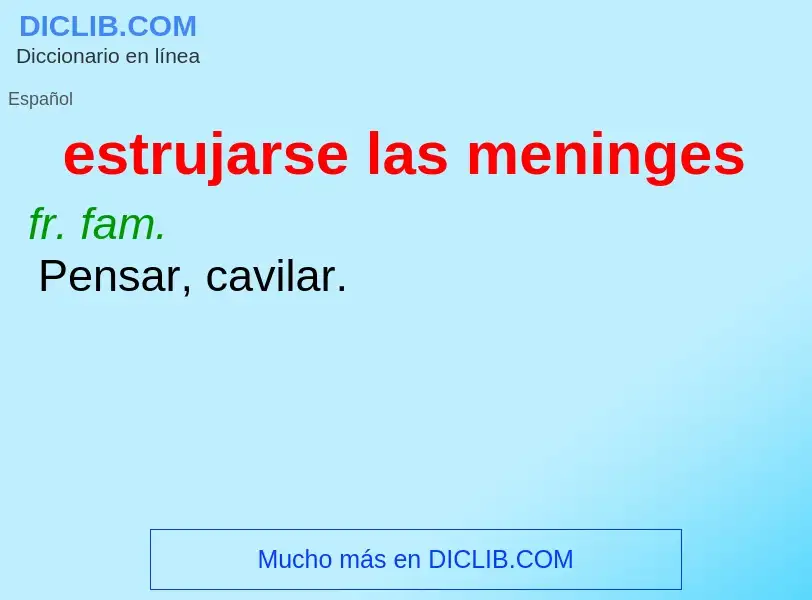 ¿Qué es estrujarse las meninges? - significado y definición