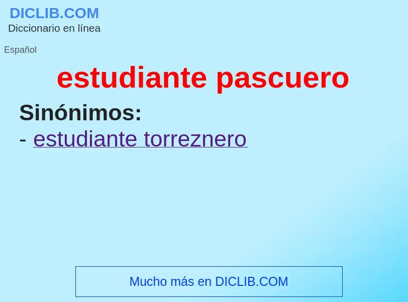 Che cos'è estudiante pascuero - definizione