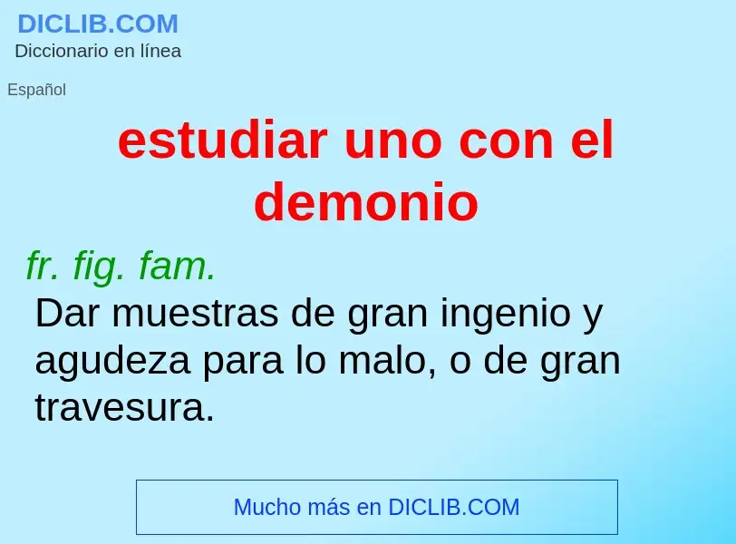 What is estudiar uno con el demonio - definition