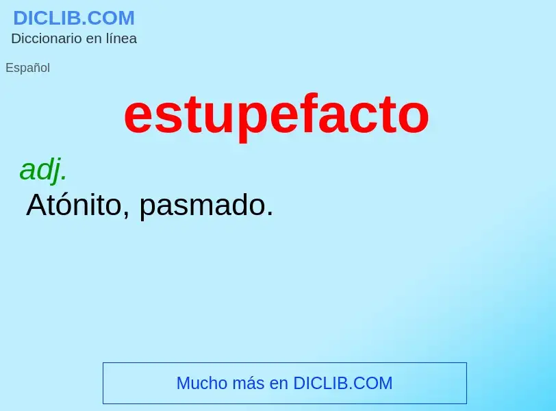 Wat is estupefacto - definition