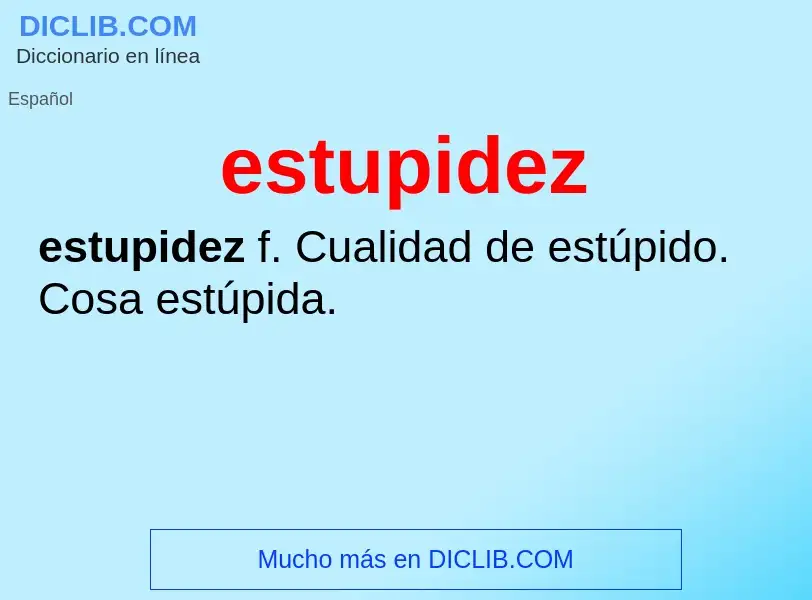 What is estupidez - definition