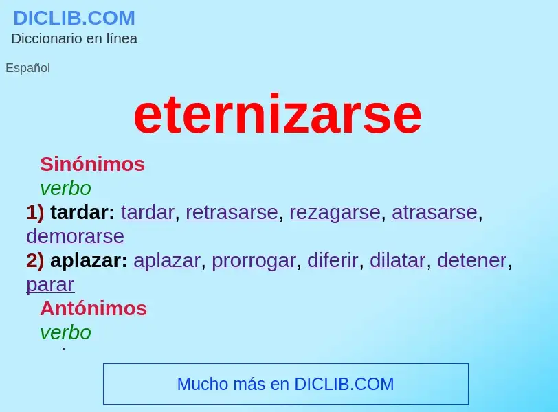 What is eternizarse - meaning and definition