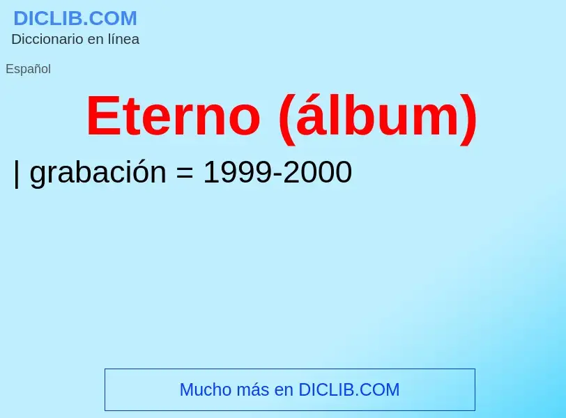 ¿Qué es Eterno (álbum)? - significado y definición