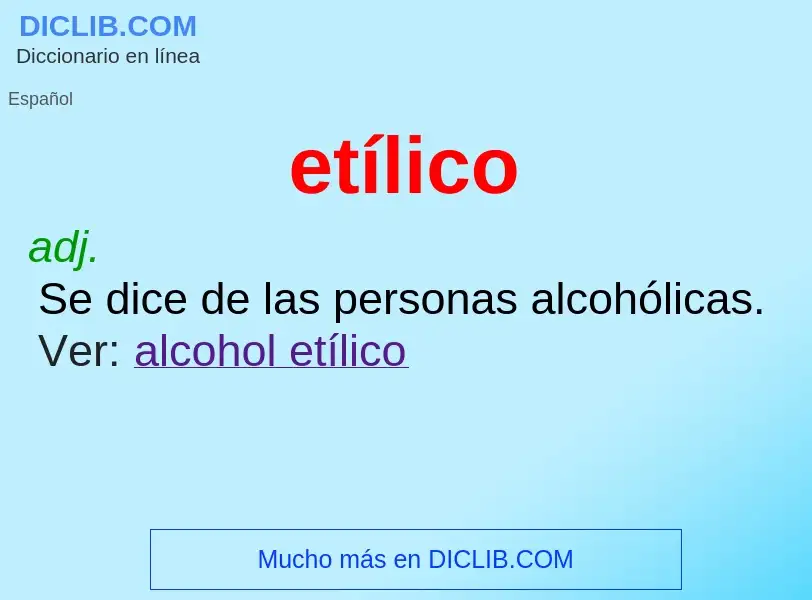 What is etílico - definition