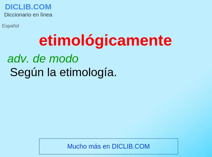 Wat is etimológicamente - definition