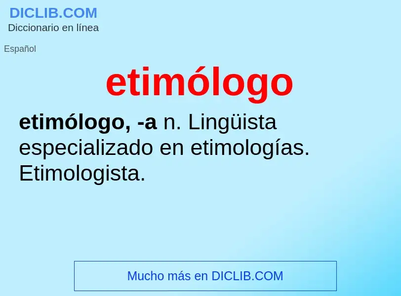 What is etimólogo - definition