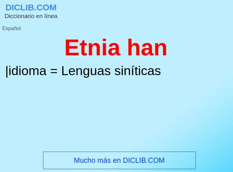 ¿Qué es Etnia han? - significado y definición