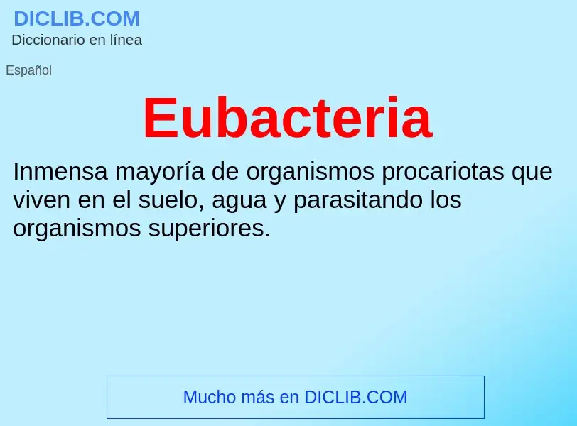 ¿Qué es Eubacteria? - significado y definición