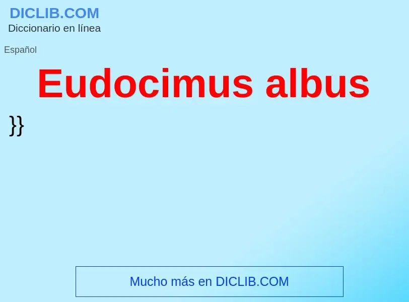 What is Eudocimus albus - meaning and definition