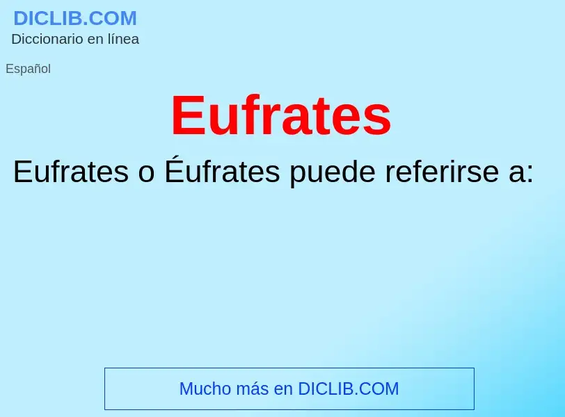 ¿Qué es Eufrates? - significado y definición