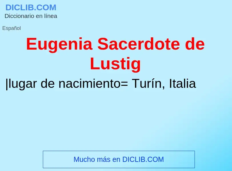 What is Eugenia Sacerdote de Lustig - meaning and definition