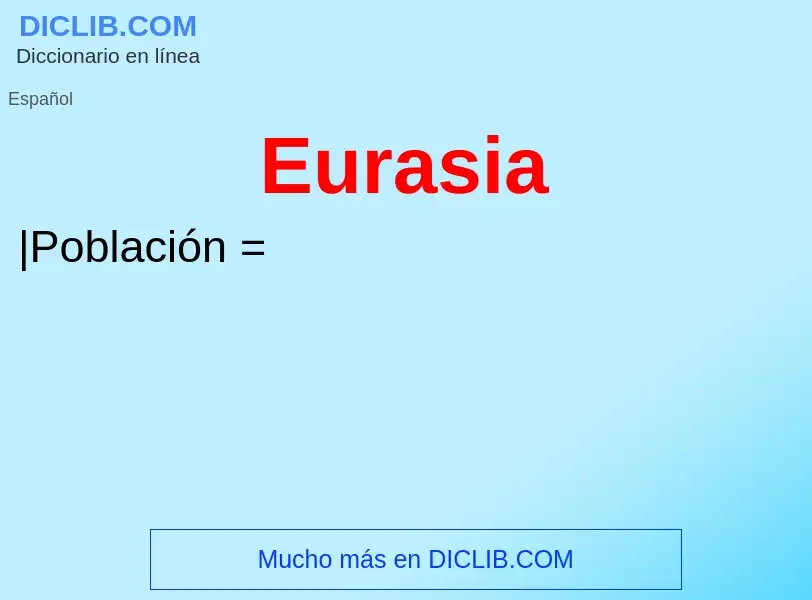 Wat is Eurasia - definition