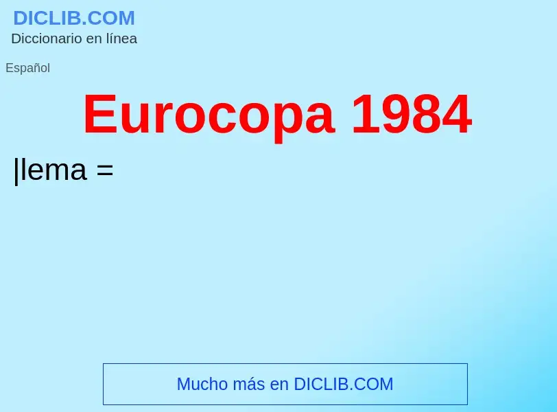 Что такое Eurocopa 1984 - определение