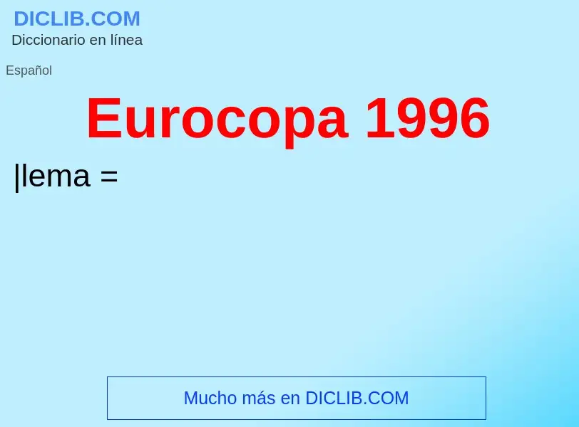 Τι είναι Eurocopa 1996 - ορισμός