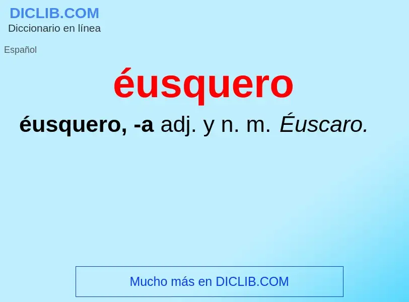 ¿Qué es éusquero? - significado y definición