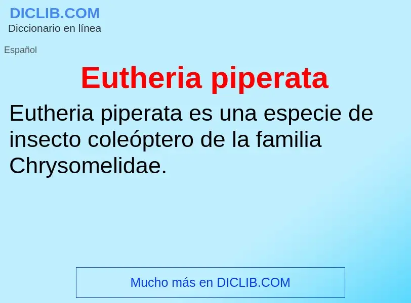 Wat is Eutheria piperata - definition