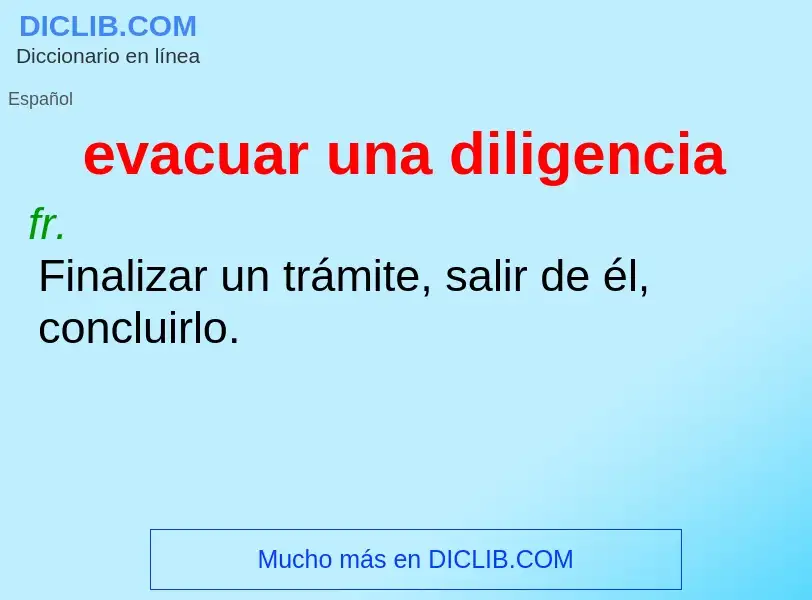 What is evacuar una diligencia - definition