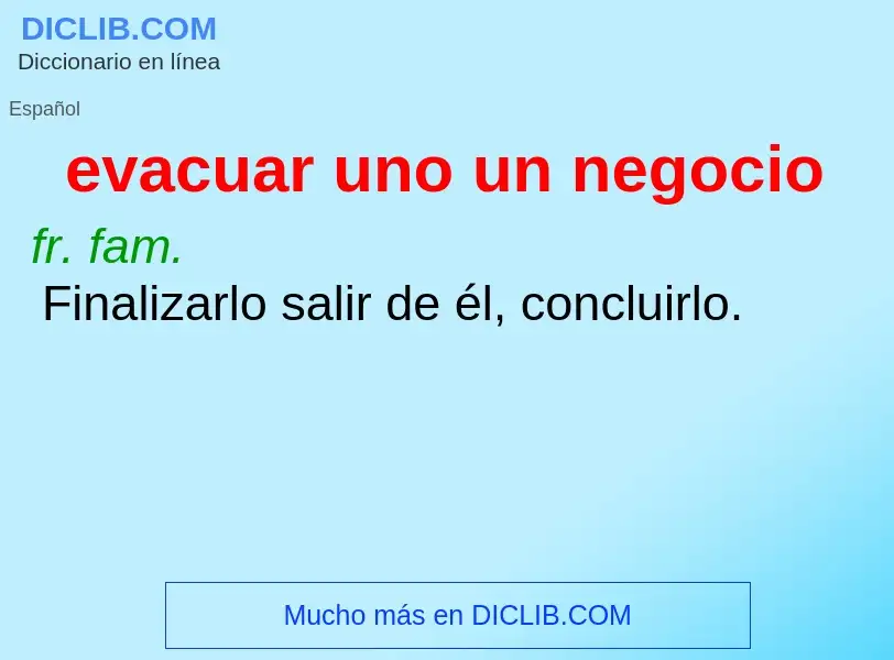 What is evacuar uno un negocio - definition