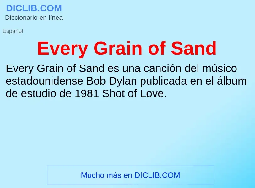 Wat is Every Grain of Sand - definition