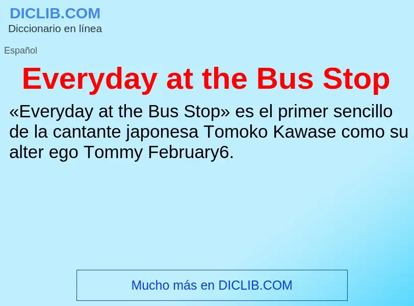 What is Everyday at the Bus Stop - meaning and definition