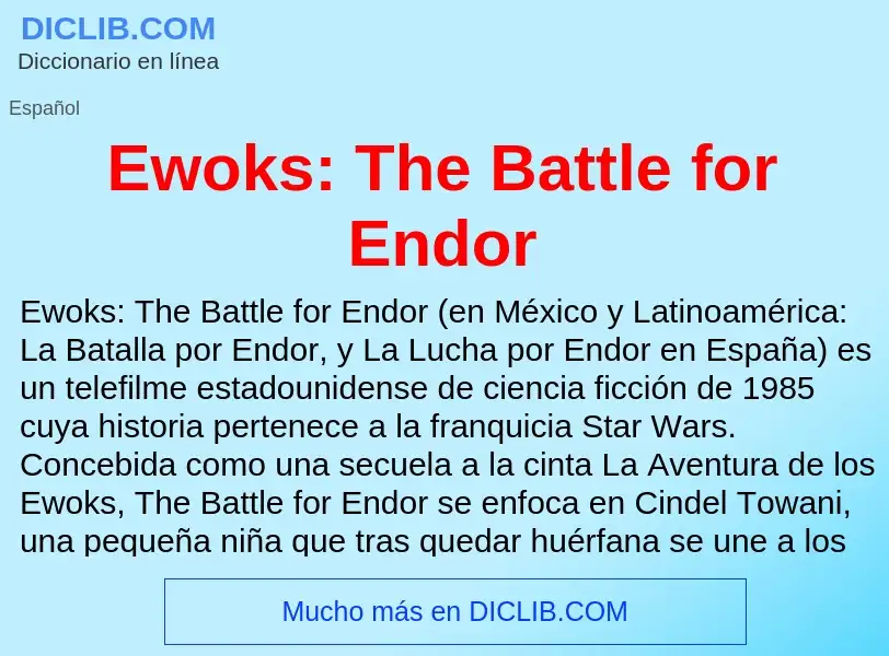 ¿Qué es Ewoks: The Battle for Endor? - significado y definición