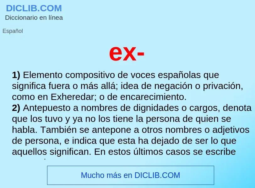 What is ex- - definition