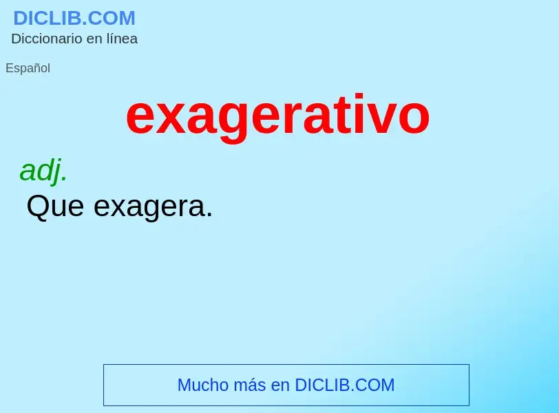 What is exagerativo - definition