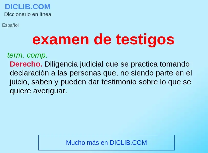 Che cos'è examen de testigos - definizione