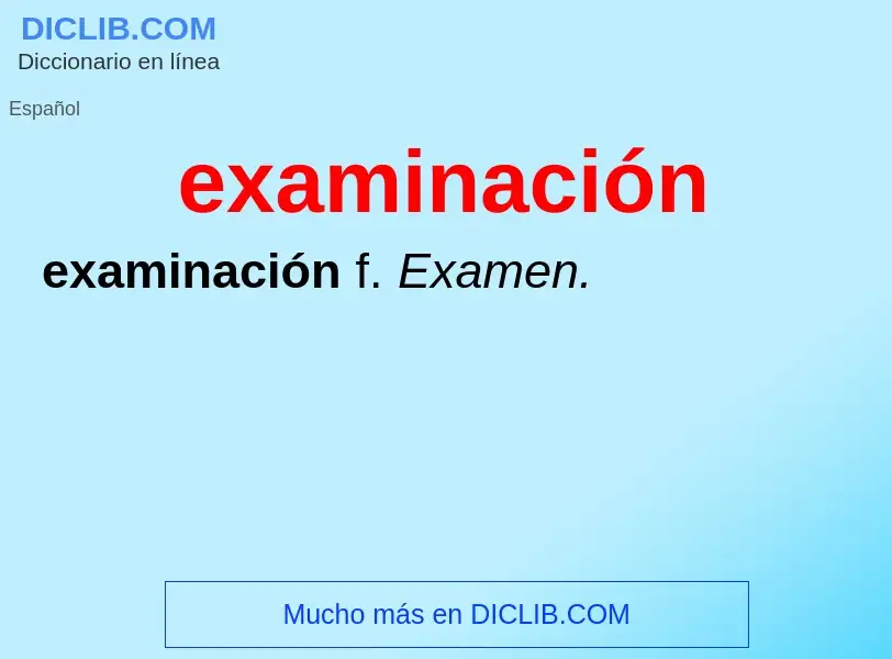 What is examinación - definition