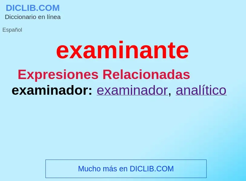 ¿Qué es examinante? - significado y definición