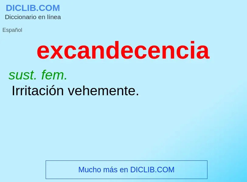 ¿Qué es excandecencia? - significado y definición