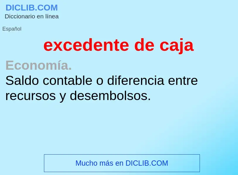 ¿Qué es excedente de caja? - significado y definición