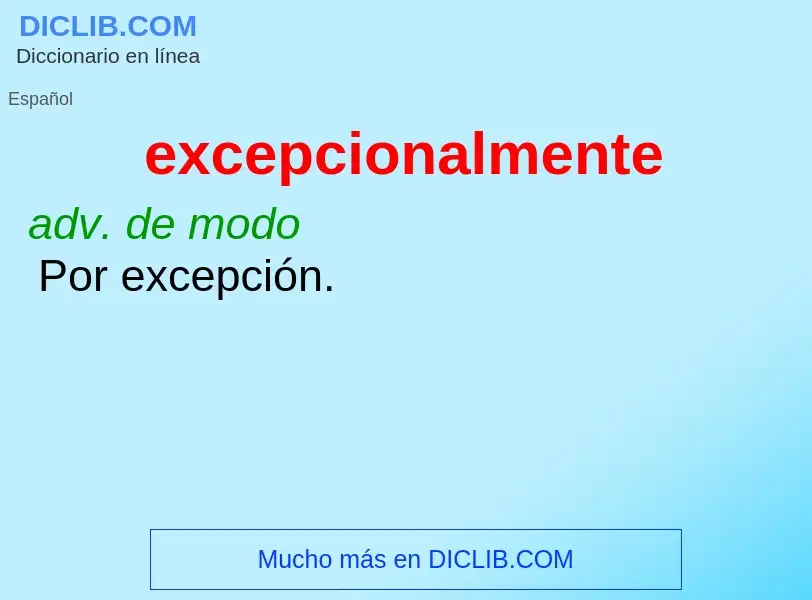 What is excepcionalmente - definition