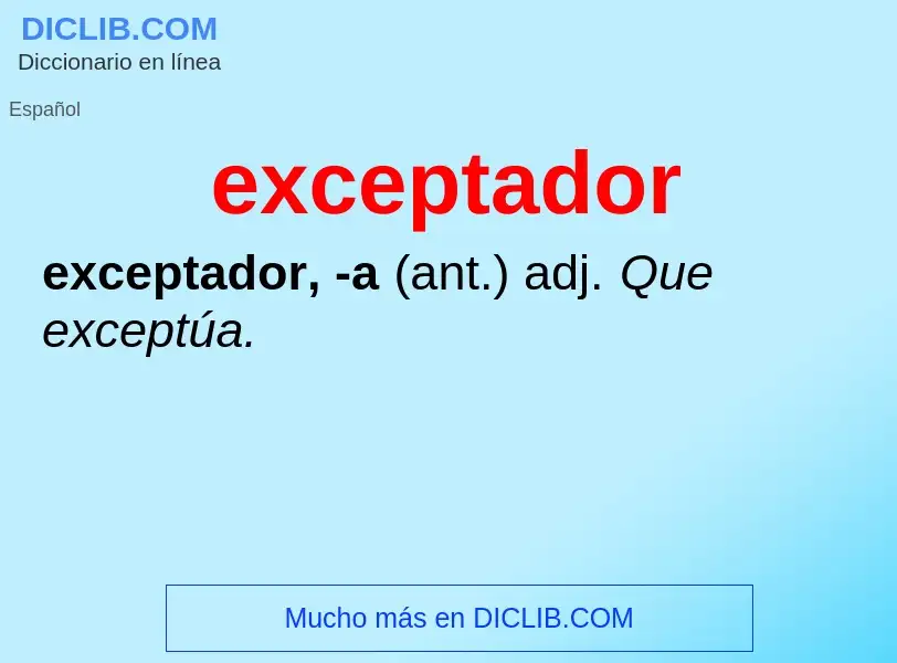 ¿Qué es exceptador? - significado y definición