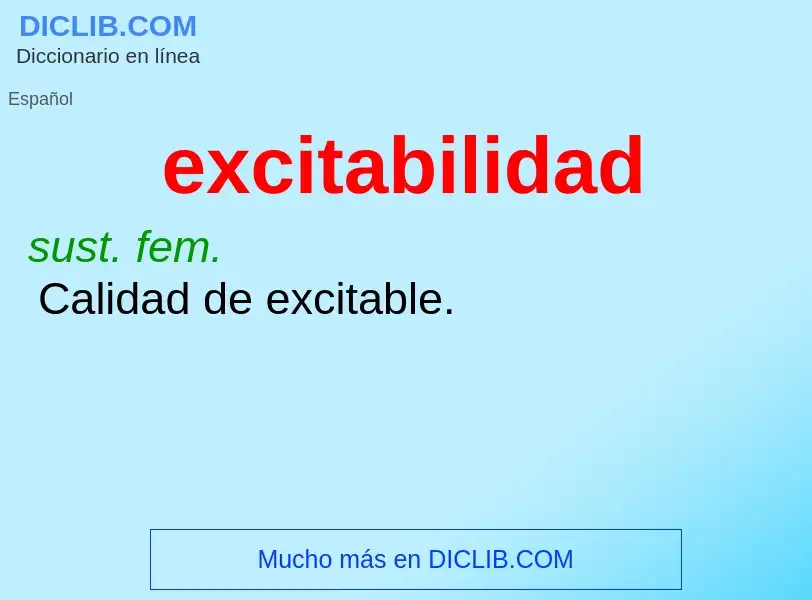 What is excitabilidad - definition