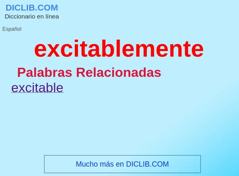 What is excitablemente - definition