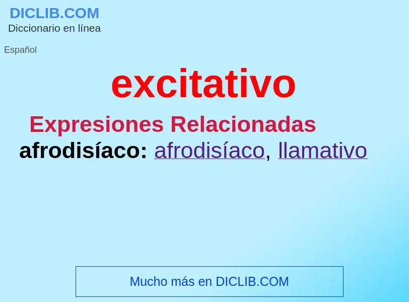 ¿Qué es excitativo? - significado y definición