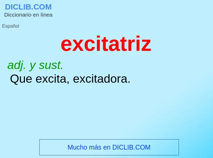 ¿Qué es excitatriz? - significado y definición