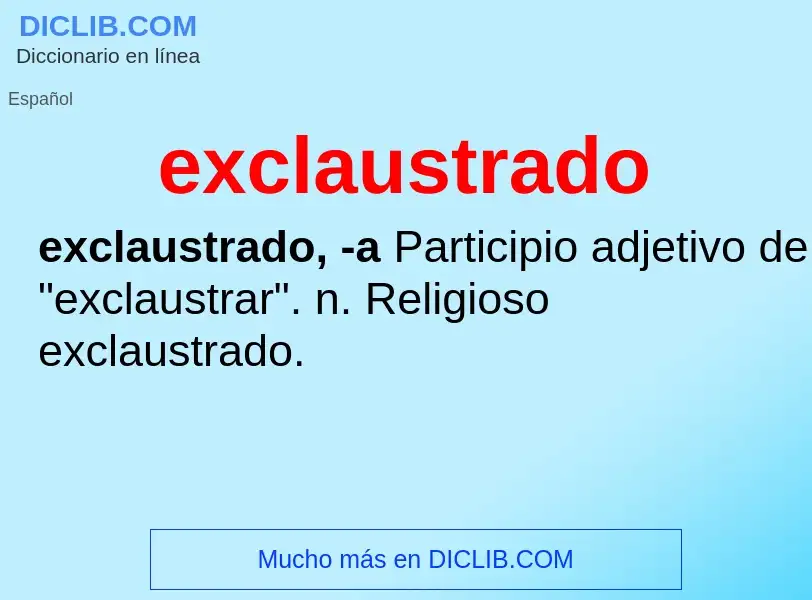 ¿Qué es exclaustrado? - significado y definición