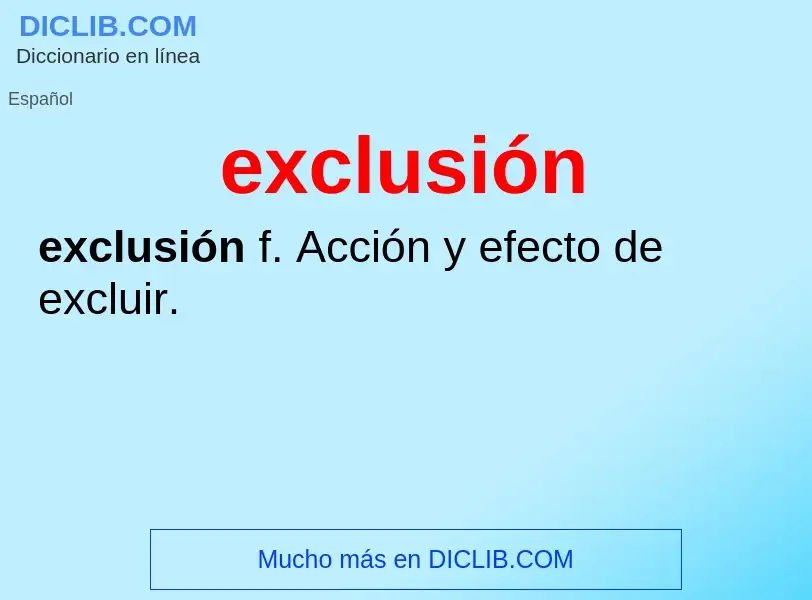 Was ist exclusión - Definition