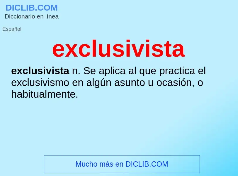 ¿Qué es exclusivista? - significado y definición