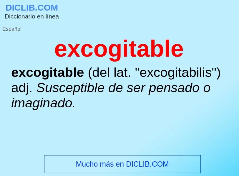 ¿Qué es excogitable? - significado y definición