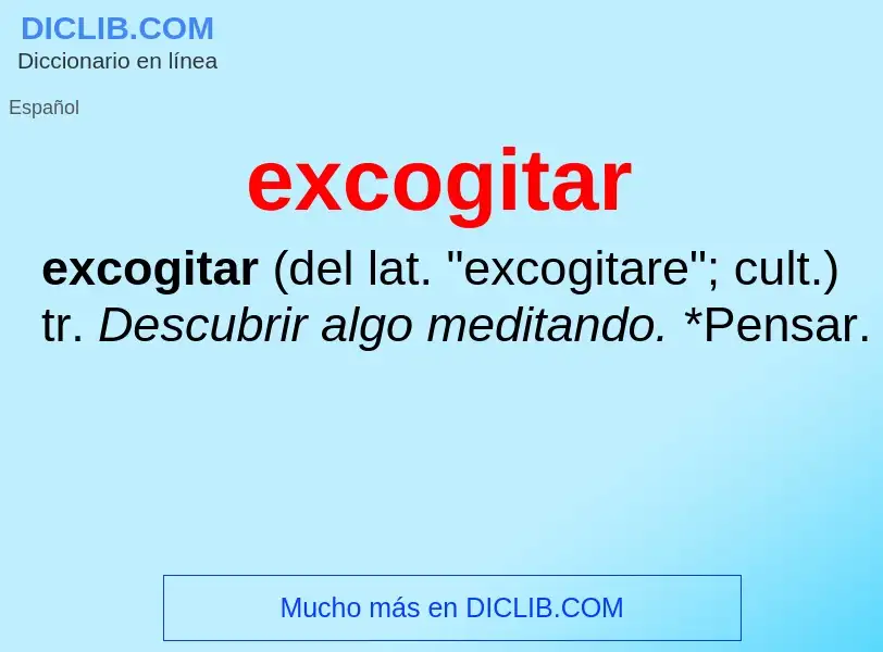 ¿Qué es excogitar? - significado y definición