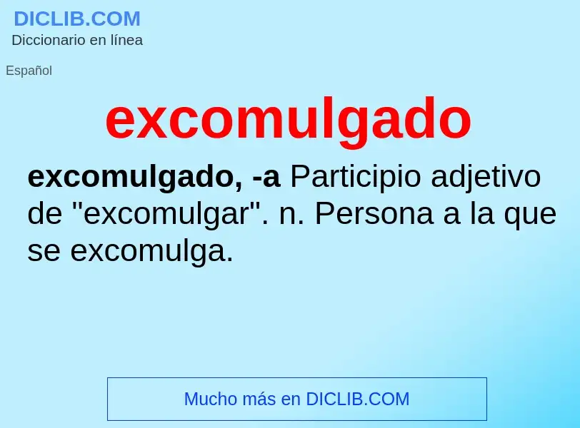 Was ist excomulgado - Definition