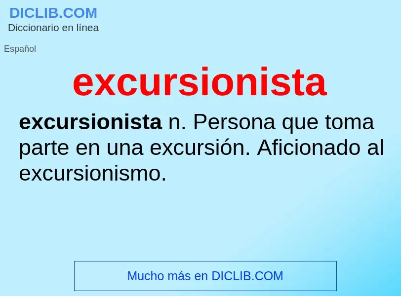 ¿Qué es excursionista? - significado y definición