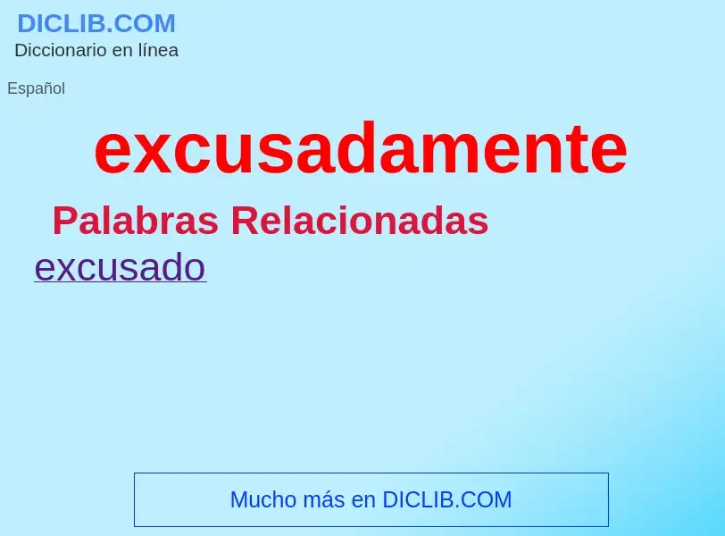 What is excusadamente - definition