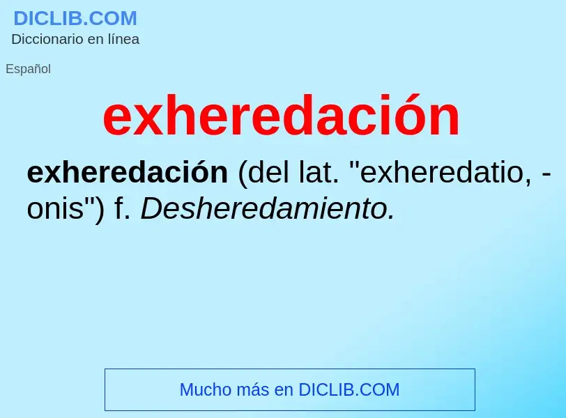 What is exheredación - definition