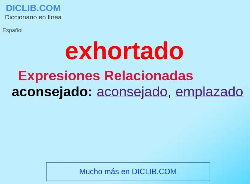 ¿Qué es exhortado? - significado y definición