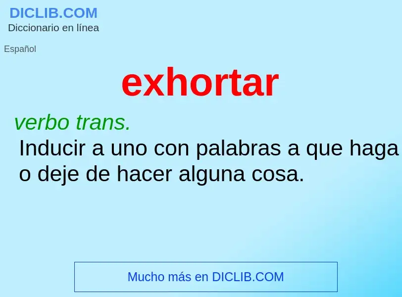 What is exhortar - meaning and definition