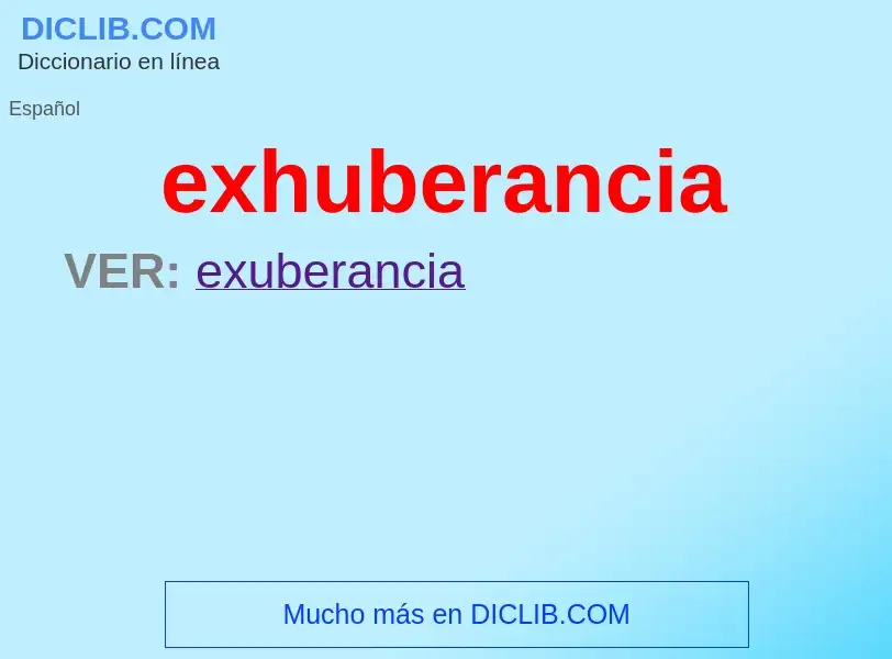 What is exhuberancia - definition